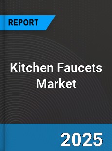 COVID 19 Outbreak Global Kitchen Faucets Industry