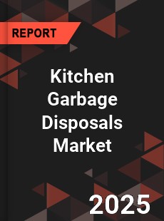 Kitchen Garbage Disposals Market