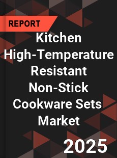 Kitchen High Temperature Resistant Non Stick Cookware Sets Global and China Top Players Market