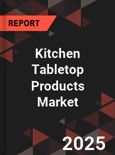 Kitchen Tabletop Products Market