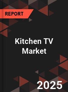 COVID 19 Outbreak Global Kitchen TV Industry