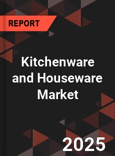 Kitchenware and Houseware Market