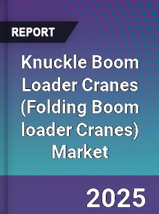 Knuckle Boom Loader Cranes Market