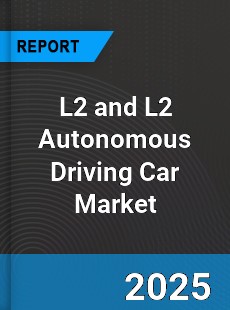 L2 and L2 Autonomous Driving Car Market