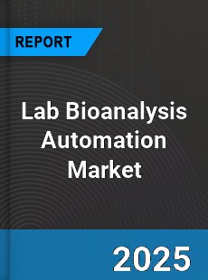 Global Lab Bioanalysis Automation Market