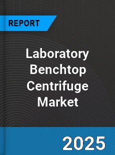 Global Laboratory Benchtop Centrifuge Market