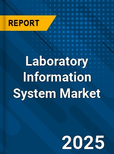 COVID 19 Outbreak Global Laboratory Information System Industry