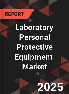 Global Laboratory Personal Protective Equipment Industry