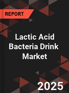 Global Lactic Acid Bacteria Drink Professional Survey Report