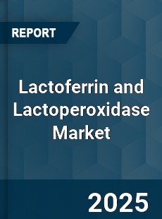 Global Lactoferrin and Lactoperoxidase Industry