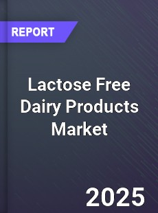 Lactose Free Dairy Products Global Market