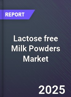 Lactose free Milk Powders Global Market