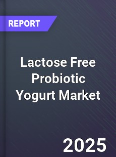 Global Lactose Free Probiotic Yogurt Professional Survey Report