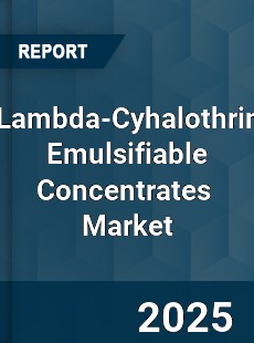 Global Lambda Cyhalothrin Emulsifiable Concentrates Industry