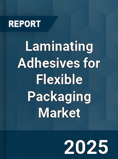 Global Laminating Adhesives for Flexible Packaging Industry