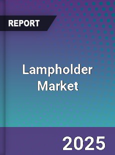 Global Lampholder Market