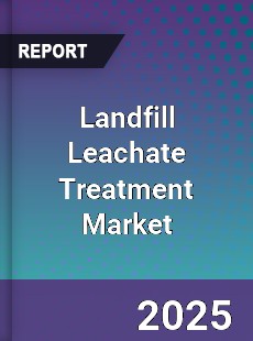 Global Landfill Leachate Treatment Market