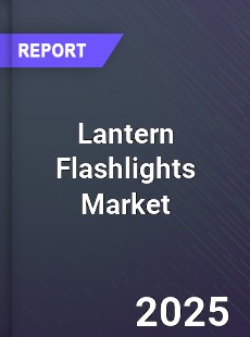 Global Lantern Flashlights Market
