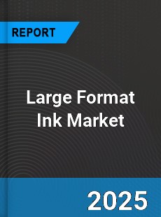 Global Large Format Ink Market