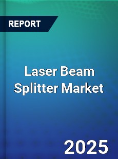 Laser Beam Splitter Global and China Top Players Market