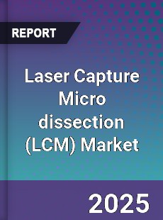 Global Laser Capture Micro dissection Market