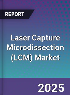 Laser Capture Microdissection Global Market