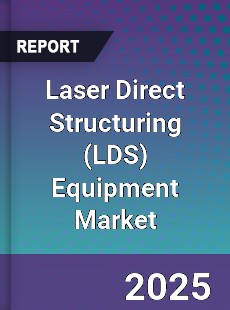 Global Laser Direct Structuring Equipment Market