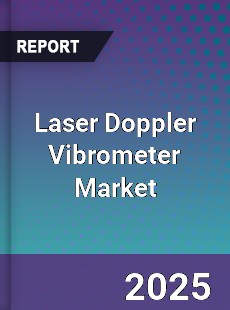 Laser Doppler Vibrometer Global Market