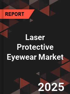 Global Laser Protective Eyewear Market