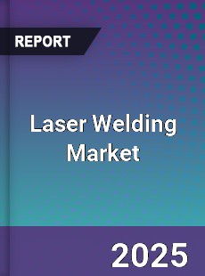 Global Laser Welding Market