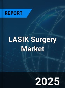 COVID 19 Outbreak Global LASIK Surgery Industry