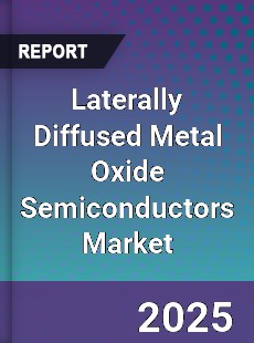 Laterally Diffused Metal Oxide Semiconductors Global Market