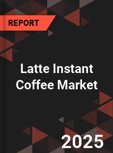 Latte Instant Coffee Market