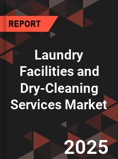Global Laundry Facilities and Dry Cleaning Services Market