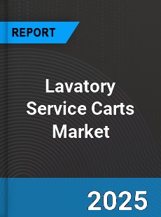 Lavatory Service Carts Global Market