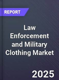 Global Law Enforcement and Military Clothing Market