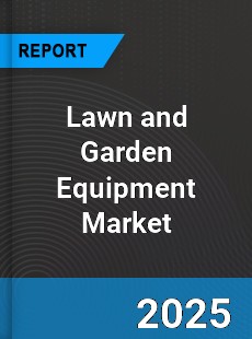 Global Lawn and Garden Equipment Market