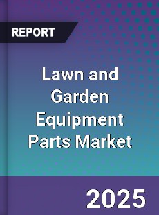 Lawn and Garden Equipment Parts Market