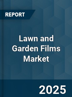 Global Lawn and Garden Films Market