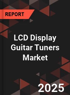 Global LCD Display Guitar Tuners Market
