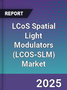 LCoS Spatial Light Modulators Market