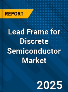 Global Lead Frame for Discrete Semiconductor Market