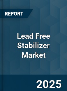 Global Lead Free Stabilizer Market