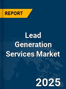 Global Lead Generation Services Market