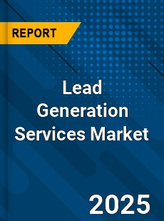 Global Lead Generation Services Market