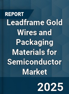 Global Leadframe Gold Wires and Packaging Materials for Semiconductor Market