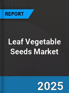 Global Leaf Vegetable Seeds Market