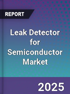 Leak Detector for Semiconductor Market