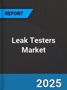 Global Leak Testers Industry