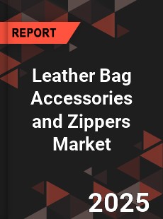 Global Leather Bag Accessories and Zippers Market